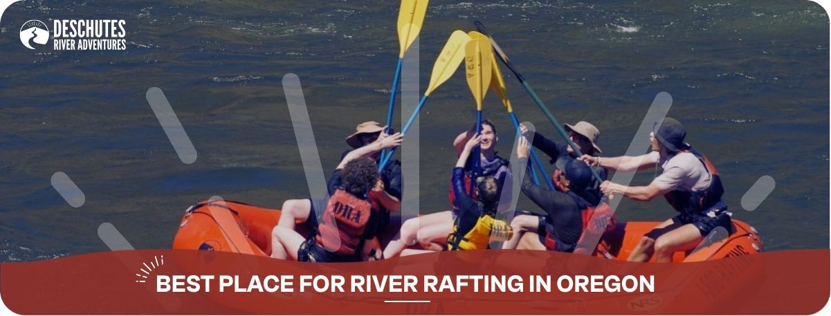 Best Place for River Rafting in Oregon with DRA